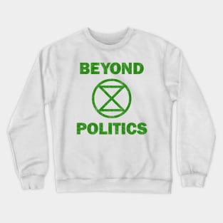 Extinction Rebellion Beyond Politics Crewneck Sweatshirt